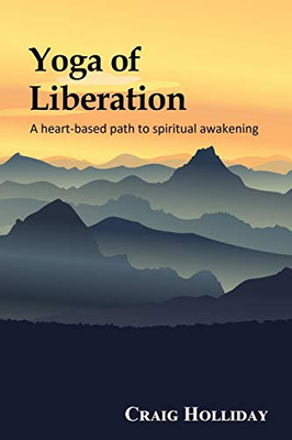 Yoga of Liberation: A heart-based path to spiritual awakening