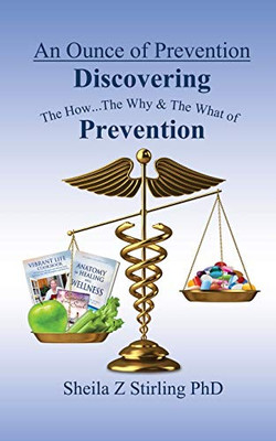 An Ounce of Prevention: The How...The Why...and The What of Prevention