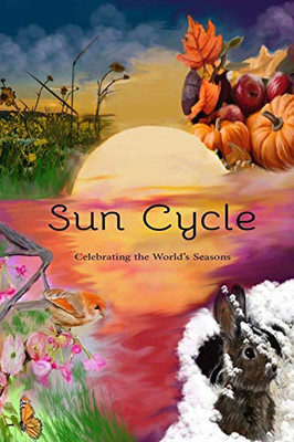 Sun Cycle: Celebrating the World's Seasons