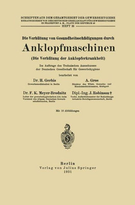 Die VerhÃ¼tung Von GesundheitsschÃ¤digungen Durch Anklopfmaschinen (Die VerhÃ¼tung Der Anklopferkrankheit): Heft 35