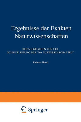 Ergebnisse Der Exakten Naturwissenschaften: Zehnter Band