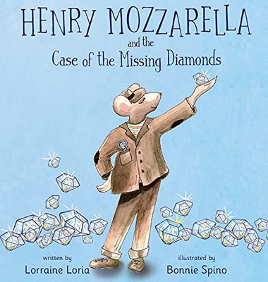 Henry Mozzarella and the Case of the Missing Diamonds - Hardcover