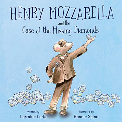 Henry Mozzarella and the Case of the Missing Diamonds - Paperback