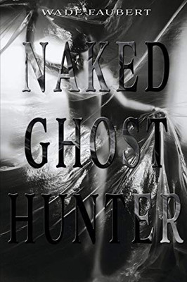 Naked Ghost Hunter