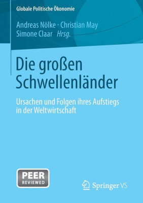 Die Großen Schwellenländer: Ursachen Und Folgen Ihres Aufstiegs in Der Weltwirtschaft