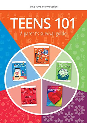 Teens 101: A Parent's Survival Guide