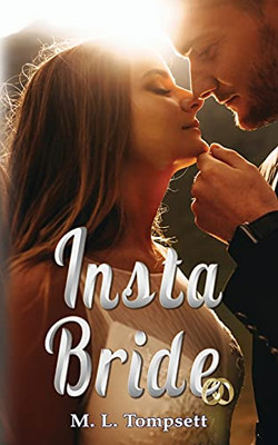 Insta Bride: Contemporary - second chance - billionaire - secret baby - romance