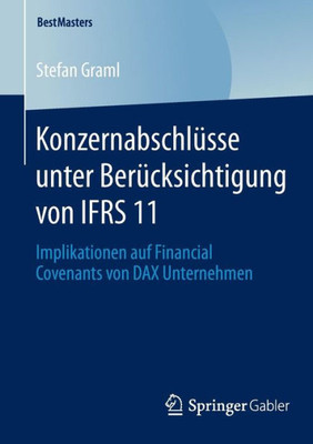 Konzernabschlüsse Unter Berücksichtigung Von Ifrs 11: Implikationen Auf Financial Covenants Von Dax Unternehmen