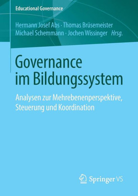 Governance Im Bildungssystem: Analysen Zur Mehrebenenperspektive, Steuerung Und Koordination