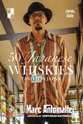 50 Japanese Whiskies: Tasted In Japan