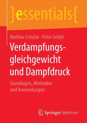 Verdampfungsgleichgewicht Und Dampfdruck: Grundlagen, Methoden Und Anwendungen