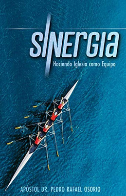 Sinergia: Haciendo Iglesia Como Equipo (Spanish Edition)