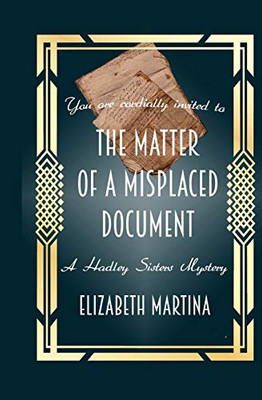 The Matter of a Misplaced Document (Hadley Sisters Mysteries)