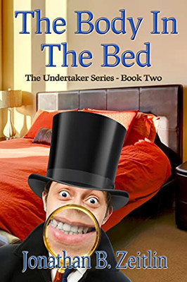 The Body in the Bed: Book Two of the Undertaker Series