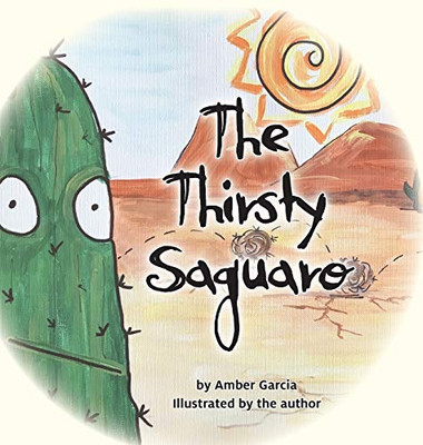 The Thirsty Saguaro (Saguaro Tales)