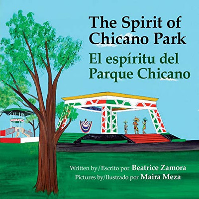 Spirit of Chicano Park - a 5 book award winner, including a Tomas Rivera Book Award 2021: El espíritu del parque Chicano