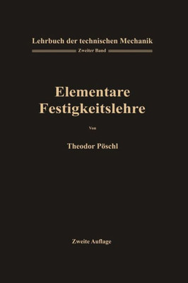 Lehrbuch Der Technischen Mechanik FÃ¼r Ingenieure Und Physiker: Zum Gebrauche Bei Vorlesungen Und Zum Selbststudium