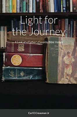 Light for the Journey: A Look at a Father's Favorite Bible Verses