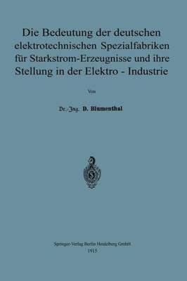 Die Bedeutung Der Deutschen Elektrotechnischen Spezialfabriken Für Starkstrom-Erzeugnisse Und Ihre Stellung in Der Elektro-Industrie