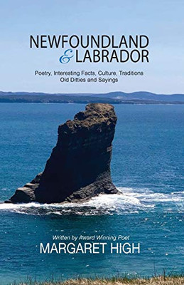 Newfoundland & Labrador: Poetry,Interesting Facts, Culture, Traditions, Old Ditties and Sayings (2)