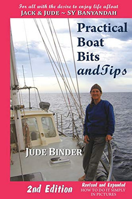 Practical Boat Bits and Tips: For all with the desire to enjoy life afloat