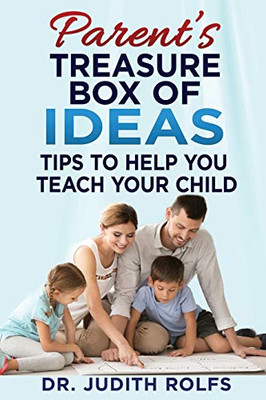 Parent's Treasure Box of IDEAS: Tips To Help You Teach Your Child