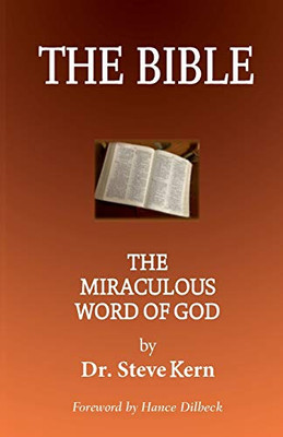The Bible: The Miraculous Word of God (Not a)