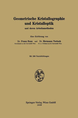 Geometrische Kristallographie Und Kristalloptik: Und Deren Arbeitsmethoden