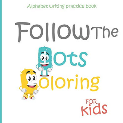 Alphabet writing Practice book For kids : Follow Alphabet & coloring: Children's Activity Books : Dot Alphabet -Coloring - Animal Coloring - First Steps Workbook | Gift for kids