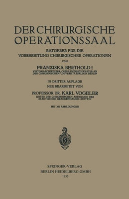 Der Chirurgische Operationssaal: Ratgeber FÃ¼r Die Vorbereitung Chirurgischer Operationen