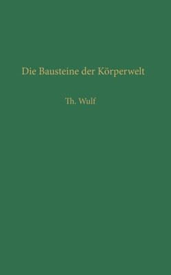 Die Bausteine Der Körperwelt: Eine Einführung in Die Atomphysik