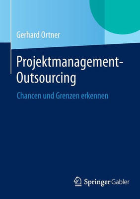 Projektmanagement-Outsourcing: Chancen Und Grenzen Erkennen