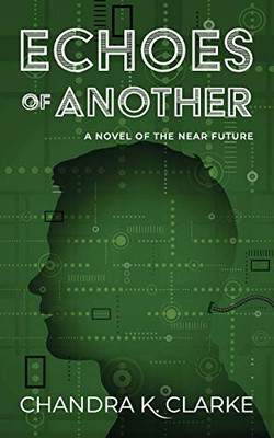 Echoes of Another: A Novel of the Near Future