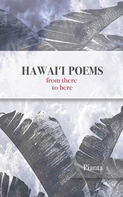 Hawai?i Poems: from there to here