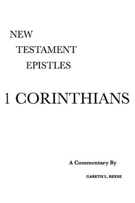 1 Corinthians: A Critical & Exegetical Commentary