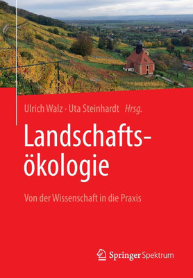Landschaftsökologie: Von Der Wissenschaft in Die PRAXIS