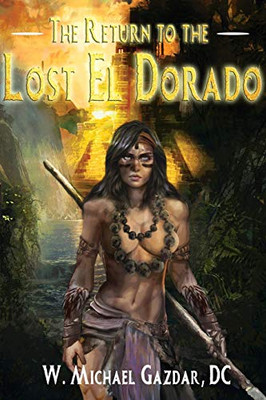 The Return to the Lost El Dorado (The Lost El Dorado Series)