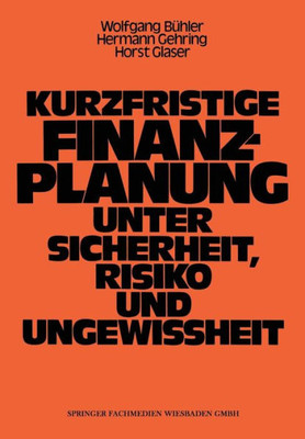 Kurzfristige Finanzplanung Unter Sicherheit, Risiko Und Ungewissheit