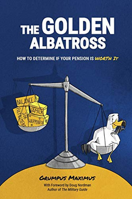 The Golden Albatross: How To Determine If Your Pension Is Worth It - Paperback