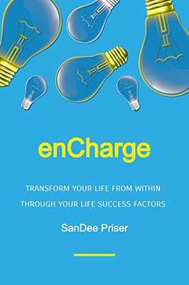 enCharge: Transform Your Life From Within Through Your Life Success Factors