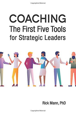 Coaching: The First Five Tools for Strategic Leaders (Clarion Toolbox Series)