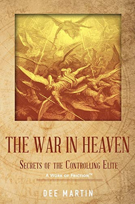 The War in Heaven: Secrets of the Controlling Elite