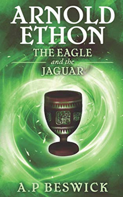 Arnold Ethon The Eagle And The Jaguar (The Spirit Beast)