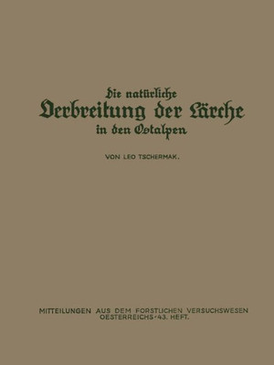 Die Natürliche Verbreitung Der Lärche in Den Ostalpen: Ein Beitrag Zur Ableitung Der Standortsansprüche Der Lärche