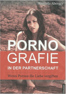 Pornografie in der Partnerschaft: Wenn Pornos die Liebe vergiften
