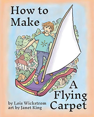 How to Make a Flying Carpet (Alex, the Inventor) - Paperback
