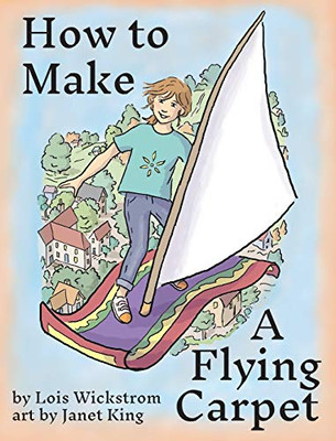 How to Make a Flying Carpet (Alex, the Inventor) - Hardcover