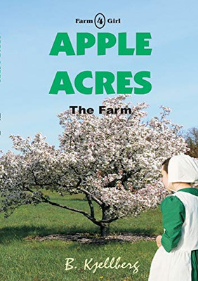 Apple Acres: The Farm, Book 4 (Farm Girl)