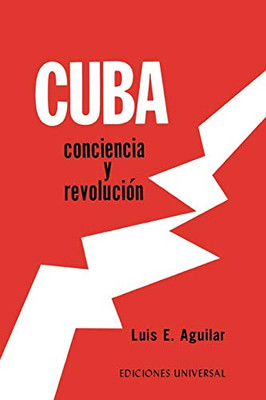 Cuba: CONCIENCIA Y REVOLUCIÓN. El proceso de una reflexión sobre el problema cubano, (Spanish Edition)