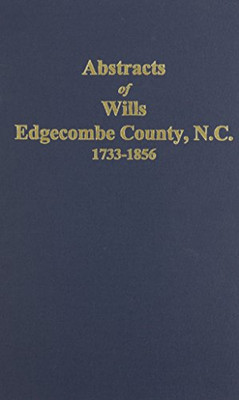 Edgecombe County, NC Will Abstracts, 1733-1856